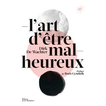 Livre l'art d'être malheureux